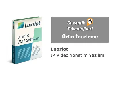 Luxriot IP Kamera Yazılımını Sizler İçin İnceledik