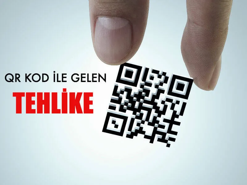 QR KOD İLE GELEN TEHLİKE