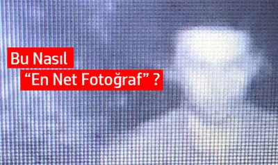 Bu Nasıl ”En Net Fotoğraf” ?