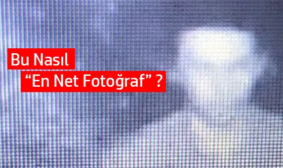 Bu Nasıl ”En Net Fotoğraf” ?