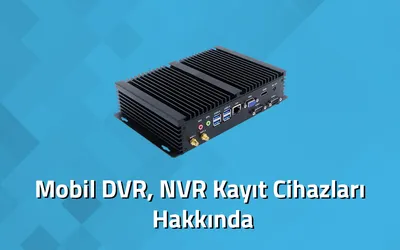 Mobil DVR / NVR Kayıt Cihazı