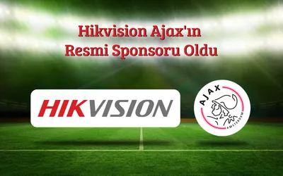 Hikvision Ajax’ın Resmi Sponsoru Oldu