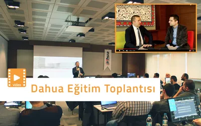 Dahua Semineri ve Ekrem Özkara ile Röportaj