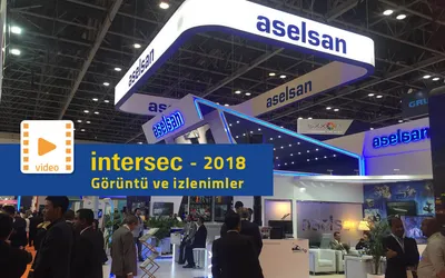 Intersec 2018 ‘den Video, Fotoğraf ve İzlenimler