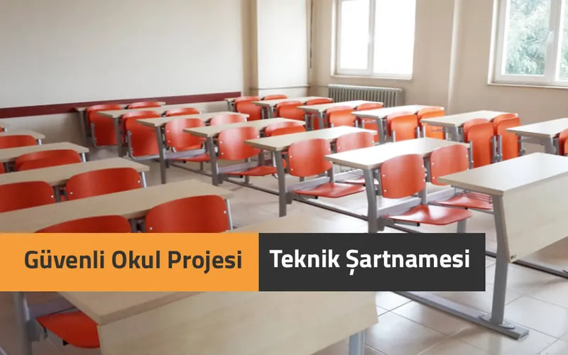 Güvenli Okul Projesi – Teknik Şartnamesi
