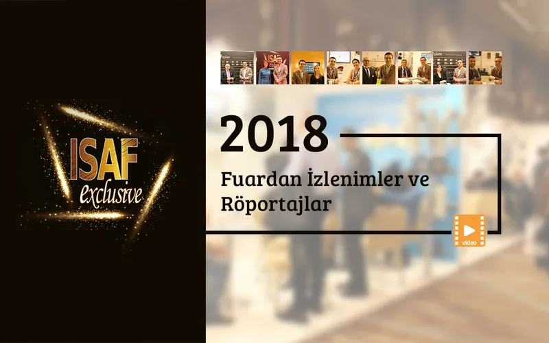 ISAF Exclusive 2018’den İzlenimler ve Röportajlar