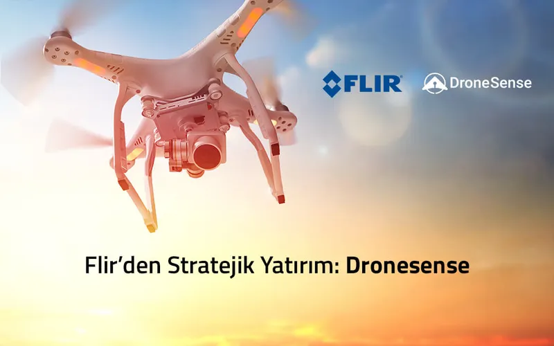 Flir’den Stratejik Yatırım: Dronesense