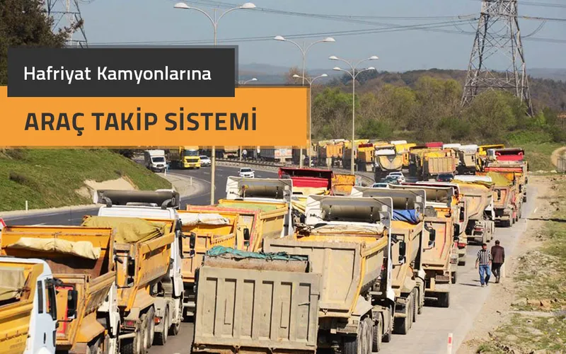 İstanbul’da Hafriyat Kamyonları GPS ile Kontrol Altına Alınacak
