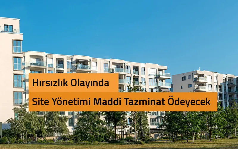 Hırsızlık Olayında Site Yönetimi Maddi Tazminat Ödeyecek