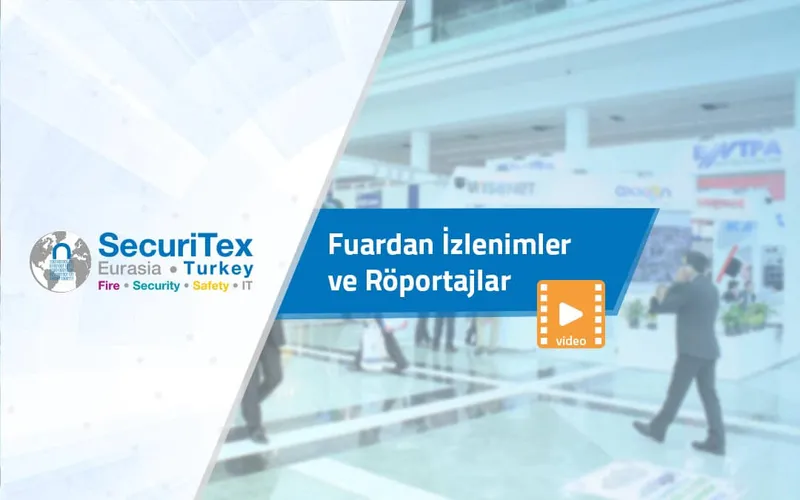 Securitex Fuarı Hakkında İzleminler ve Röportajlar