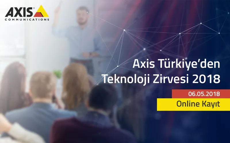 Axis Türkiye – Teknoloji Zirvesi 2018