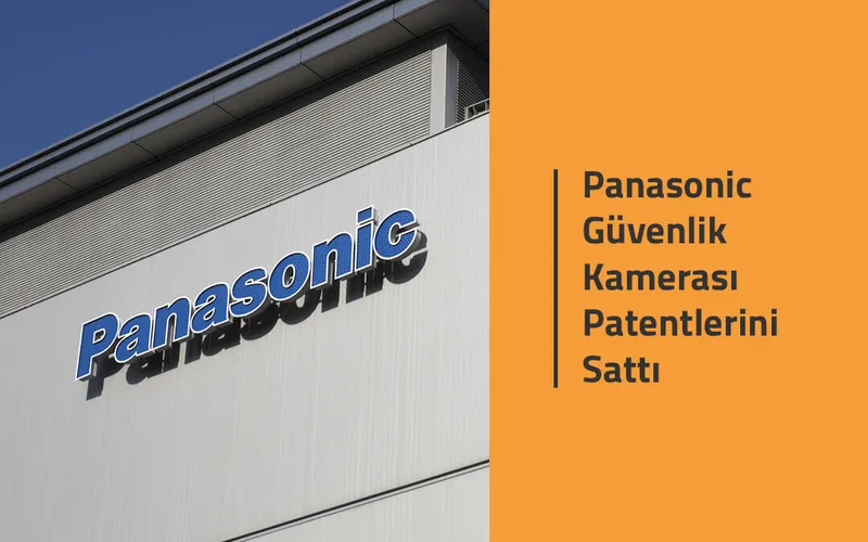 Panasonic Güvenlik Kamerası Patentlerini Sattı