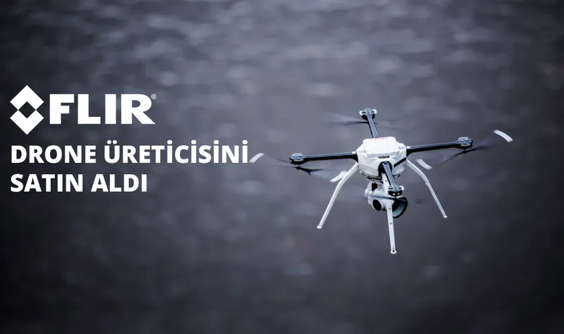 Flir, Aeryon Labs’ı 200 milyon dolara satın aldı