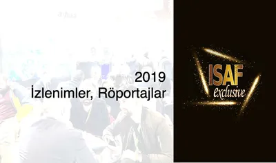 Isaf Exclusive 2019 Değerlendirmemiz