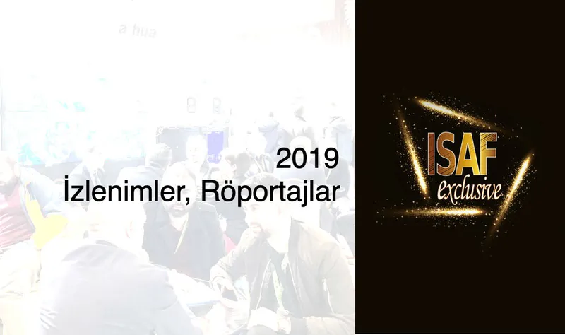 Isaf Exclusive 2019 Değerlendirmemiz