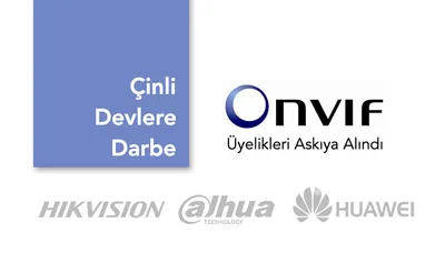 ONVIF Çinli Üreticileri Liste Dışı Bıraktı