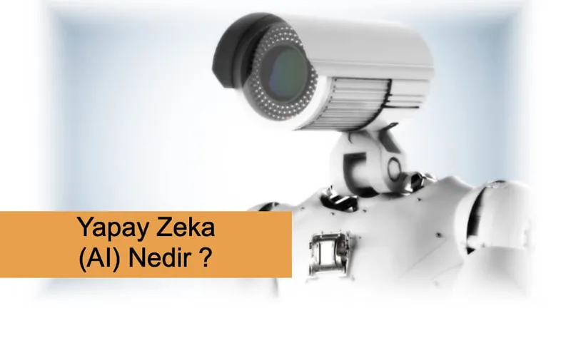Yapay Zekâ (AI) Nedir ?