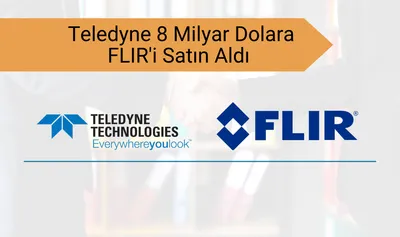 Teledyne FLIR’i 8 Milyar Dolara Satın Aldı