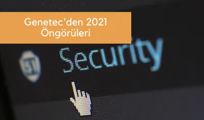 Genetec’den 2021 Öngörüleri