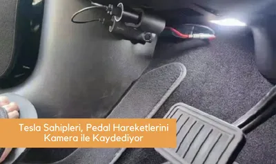 Tesla Sahipleri, Pedal Hareketlerini Kamera ile Kaydediyor