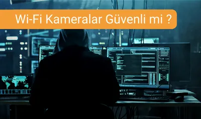 Wi-fi Kameralar Güvenli mi?