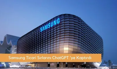 Samsung Firma Sırlarını ChatGPT ‘ye Kaptırdı