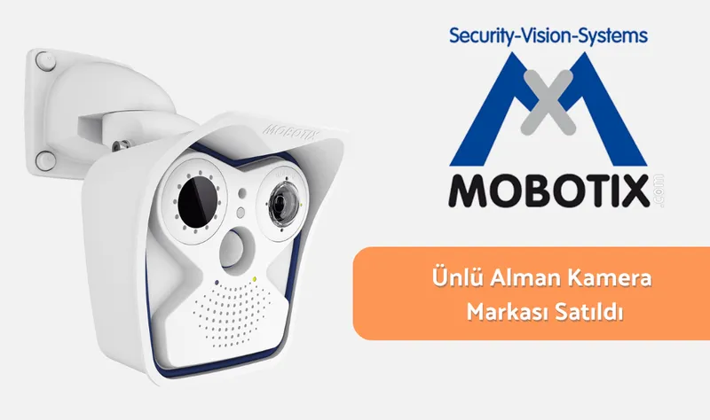 Ünlü Kamera Markası “Mobotix” Satıldı.
